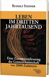 Leben im dritten Jahrtausend - Rudolf Steiner