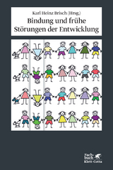 Bindung und frühe Störungen der Entwicklung - Brisch, Karl Heinz