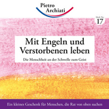 Mit Engeln und Verstorbenen leben - Pietro Archiati