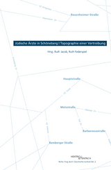 Jüdische Ärzte in Schöneberg – Topographie einer Vertreibung - 