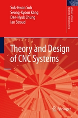 Theory and Design of CNC Systems - Suk-Hwan Suh, Seong Kyoon Kang, Dae-Hyuk Chung, Ian Stroud