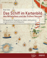 Das Schiff im Kartenbild des Mittelalters und der Frühen Neuzeit - René Tebel