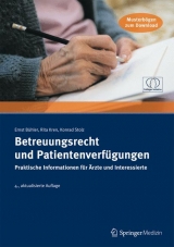 Betreuungsrecht und Patientenverfügungen. Praktische Informationen für Ärzte und Interessierte - Ernst Bühler, Rita Kren, Konrad Stolz