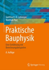 Praktische Bauphysik - Gottfried C O Lohmeyer, Matthias Post