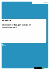 The knowledge gap theory of communication -  Nick Birch