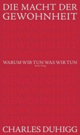 Die Macht der Gewohnheit - Charles Duhigg