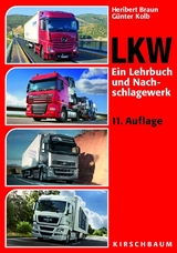 LKW - Ein Lehrbuch und Nachschlagewerk - Braun, Heribert; Kolb, Günter