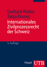 Internationales Zivilprozessrecht der Schweiz - Gerhard Walter, Tanja Domej