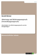 Abtretung und Befreiungsanspruch (Freistellungsanspruch) - Gerald Görmer