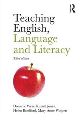 Teaching English, Language and Literacy - Wyse, Dominic; Jones, Russell; Bradford, Helen; Wolpert, Mary Anne