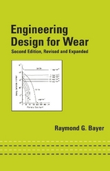 Engineering Design for Wear, Revised and Expanded - Bayer, Raymond G.