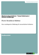 Pierre Bourdieus Habitus - Marleen Gusenleitner, Tanja Endemann, Andrea Ritzberger