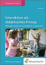 Fachbücher für die frühkindliche Bildung / Interaktion als didaktisches Prinzip - König, Anke