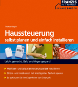 Haussteuerung selbst planen und installieren - Thomas Riegler