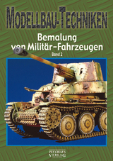 Modellbau-Techniken Bemalung von Militär-Fahrzeugen