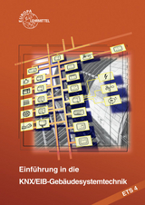 Einführung in die KNX/EIB-Gebäudesystemtechnik ETS4 - Lücke, Thomas