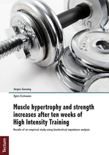 Muscle hypertrophy and strength increases after ten weeks of High Intensity Training - Jürgen Gießing, Björn Eichmann