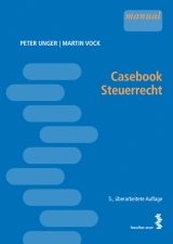 Casebook Steuerrecht - Unger, Peter; Vock, Martin