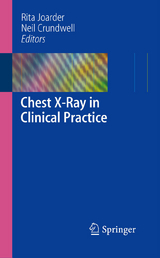 Chest X-Ray in Clinical Practice - Rita Joarder, Neil Crundwell