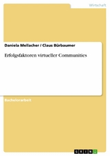 Erfolgsfaktoren virtueller Communities -  Daniela Mellacher,  Claus Bürbaumer