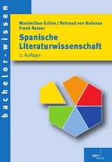 Spanische Literaturwissenschaft - Maximilian Gröne, Frank Reiser, Rotraud von Kulessa