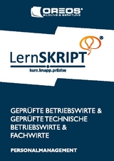 LernSKRIPT Personalmanagement zur Prüfungsvorbereitung der IHK Prüfungen zum Fachwirt, Betriebswirt und Technischen Betriebswirt - André Fehrs