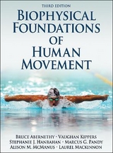 Biophysical Foundations of Human Movement - Abernethy, Bruce; Kippers, Vaughan; Hanrahan, Stephanie J.; Pandy, Marcus G.; McManus, Ali