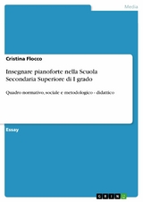 Insegnare pianoforte nella Scuola Secondaria Superiore di I grado - Cristina Flocco