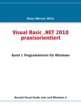 Visual Basic .NET 2010 praxisorientiert - Klaus Werner Wirtz