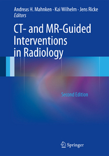 CT- and MR-Guided Interventions in Radiology - Mahnken, Andreas H.; Wilhelm, Kai E.; Ricke, Jens