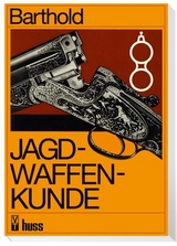 Jagdwaffenkunde - Willi Barthold