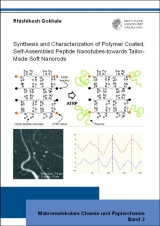 Synthesis and Characterization of Polymer Coated, Self-Assembled Peptide Nanotubes-towards Tailor-Made Soft Nanorods - Rhishikesh Gokhale