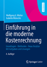 Einführung in die moderne Kostenrechnung - Walter, Wolfgang G.; Wünsche, Isabella