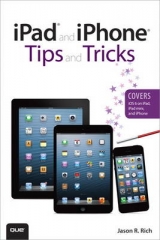 iPad and iPhone Tips and Tricks (Covers iOS 6 on iPad, iPad mini, and iPhone) - Rich, Jason R.