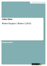 Römer Exegese / Römer 3,20-22 -  Volker Rahm