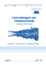 Anwendungen zur Fluidmechanik - Ehab Fares, Mario Opiela, Wolfgang Schröder