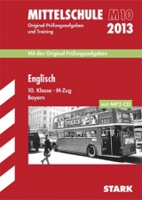 Abschluss-Prüfungsaufgaben Hauptschule/Mittelschule Bayern / Englisch 10. Klasse - M-Zug mit MP3-CD 2013 - Siglbauer, Eva; Teear, Rachel