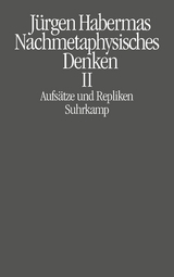 Nachmetaphysisches Denken II - Jürgen Habermas