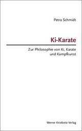 Ki-Karate – Zur Philosophie von Ki, Karate und Kampfkunst - Petra Schmidt