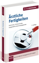 Ärztliche Fertigkeiten - Schnabel, Kai P.; Ahlers, Olaf; Dashti, Hiwa; Georg, Waltraud; Schwantes, Ulrich