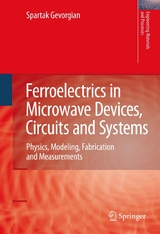 Ferroelectrics in Microwave Devices, Circuits and Systems - Spartak Gevorgian