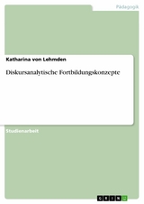 Diskursanalytische Fortbildungskonzepte - Katharina Von Lehmden