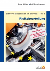 Sichere Maschinen in Europa - Teil 3 - Risikobeurteilung - Kälble, Bodo; Reudenbach, Rolf