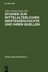 Studien zur mittelalterlichen Geistesgeschichte und ihren Quellen - 