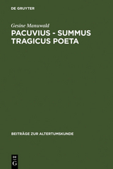 Pacuvius - summus tragicus poeta - Gesine Manuwald