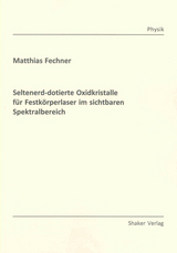 Seltenerd-dotierte Oxidkristalle für Festkörperlaser im sichtbaren Spektralbereich - Matthias Fechner