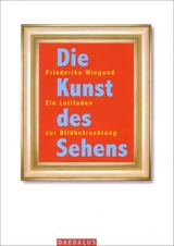 Die Kunst des Sehens - Friederike Wiegand