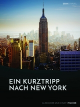 Ein Kurztrip nach New York: die wichtigsten Sehenswürdigkeiten des Big Apple -  Alexander Fischer