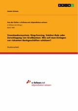 Trennbankensystem, Ring-Fencing, Volcker-Rule oder Zerschlagung von Großbanken. Wie soll man Einlagen vor riskanten Bankgeschäften schützen? - Armin Grimm