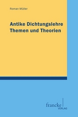 Antike Dichtungslehre - Roman Müller